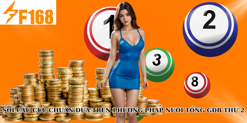 Soi cầu cực chuẩn dựa trên phương pháp nuôi tổng GĐB thứ 2